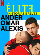 Элита: Короткие истории. Омар, Андер, Алексис сезон 1