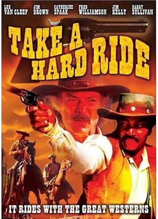 кино Выбери трудный путь (Take a Hard Ride) 29.02.24