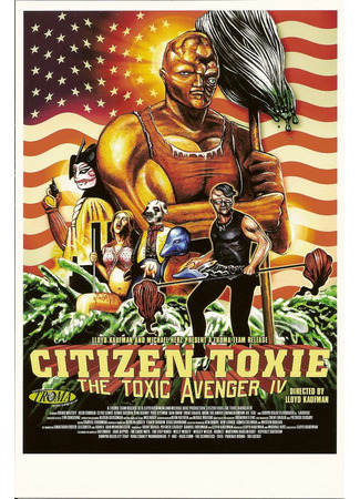 кино Токсичный мститель 4: Гражданин Токси (Citizen Toxie: The Toxic Avenger IV) 29.02.24