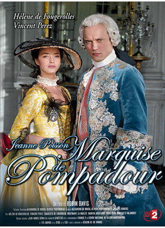 кино Жанна Пуассон, маркиза де Помпадур (Jeanne Poisson, Marquise de Pompadour) 01.04.24