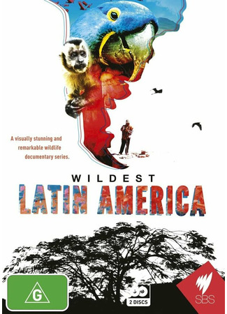 кино В дебрях Латинской Америки (Wildest Latin America) 31.07.24
