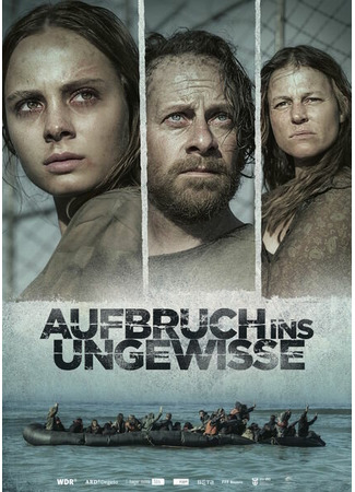 кино Побег в неизвестность (Aufbruch ins Ungewisse) 31.07.24