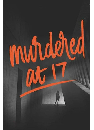 кино Убита в 17 (Murdered at 17) 31.07.24