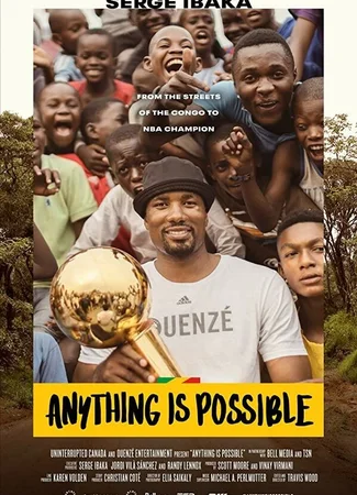 Anything is Possible: A Serge Ibaka Story
