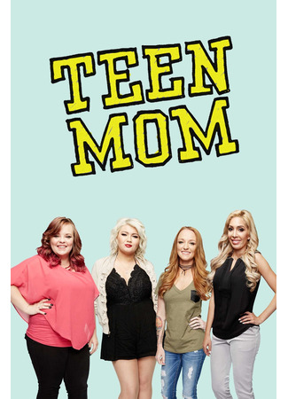 кино Молодые мамочки: Любимые героини (Teen Mom) 03.02.25