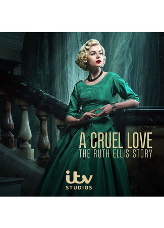 кино Жестокая любовь: История Рут Эллис (мини-сериал) (A Cruel Love: The Ruth Ellis Story (TV Mini Series)) 15.02.25