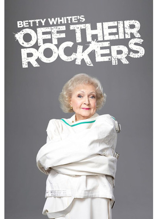 кино Бетти Уайт зажигает (Betty White&#39;s Off Their Rockers) 25.02.25