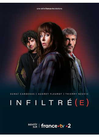 кино Проникший (мини-сериал) (Infiltré(e) (TV Mini Series): Infiltré(e) (mini-série)) 29.03.25