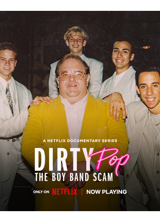 кино Грязный поп: Бойз-бенды Лу Перлмана (Dirty Pop: The Boy Band Scam) 24.08.25