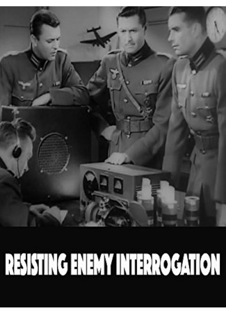 кино Сопротивление вражескому допросу (Resisting Enemy Interrogation) 10.09.25