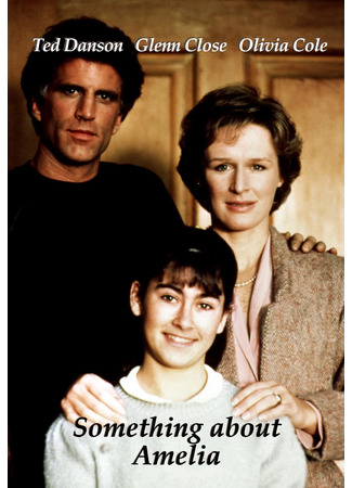 кино Кое-что об Амелии (Something About Amelia) 11.11.25