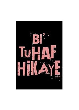 кино Необычная история (An Unusual Story: Bi&#39;Tuhaf Hikaye) 23.11.25