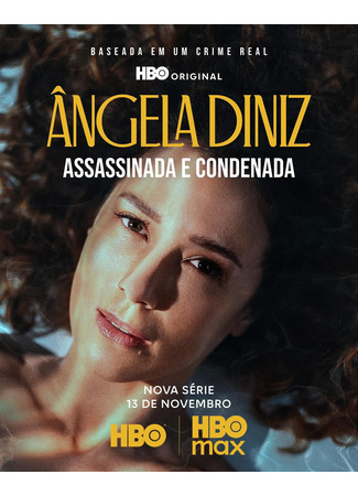 кино Анджела Диниз: убита и осуждена (Аngela Diniz: Murdered and Convicted: Ângela Diniz: Assassinada e Condenada) 10.12.25