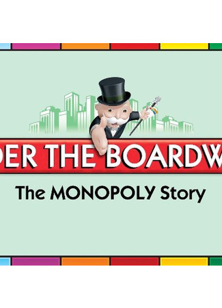 кино Под навесом: История «Монополии» (Under the Boardwalk: The Monopoly Story) 10.01.26