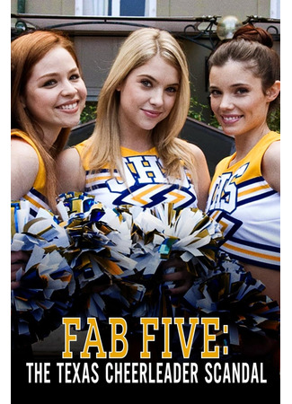 кино Потрясающая пятерка: Техасский скандал в группе поддержки (Fab Five: The Texas Cheerleader Scandal) 14.01.26