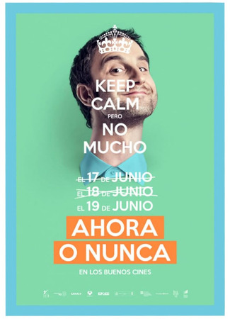 кино Сейчас или никогда (It's Now or Never: Ahora o nunca) 08.02.26