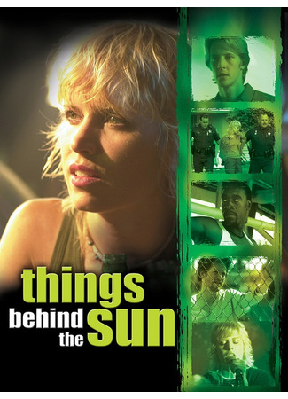 кино По ту сторону солнца (Things Behind the Sun) 08.02.26