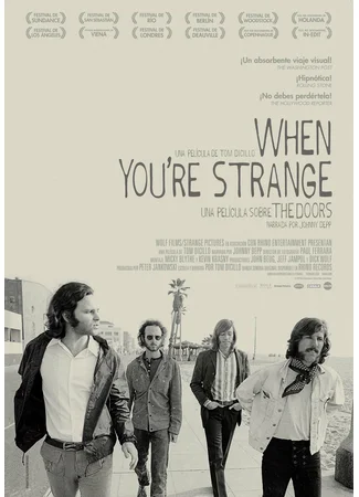The Doors. When you`re strange